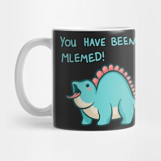 You have been mlemed! dinosaur, light text Mug